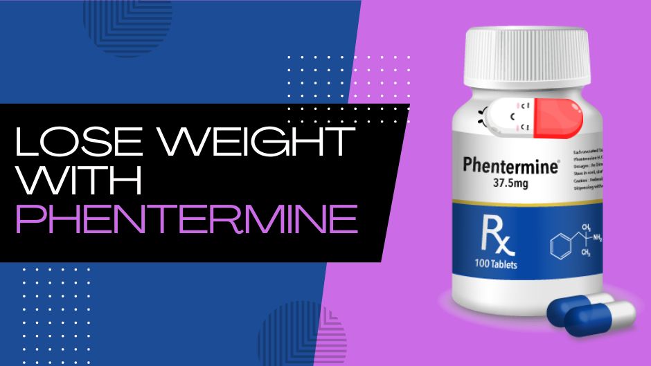 How to lose weight with Phentermine